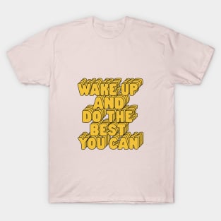 Wake Up and Do The Best You Can in Pink Peach and Yellow T-Shirt